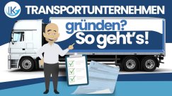 So gründest du Dein Transportunternehmen!