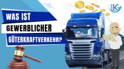 Was ist gewerblicher Güterkraftverkehr? - einfach erklärt!