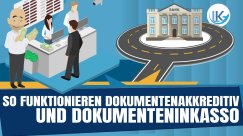 So funktionieren Dokumentenakkreditiv & Dokumenteninkasso - einfach erklärt!