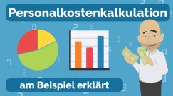 Wie werden Personalkosten kalkuliert? Personalkostenkalkulation am Beispiel erklärt!