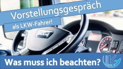 Vorstellungsgespräch als LKW-Fahrer - Praktische Tipps für den Erfolg!