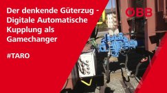 TARO: Der denkende Güterzug - Digitale Automatische Kupplung als Gamechanger im Güterverkehr