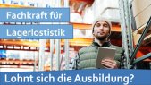 Fachkraft für Lagerlogistik - Lohnt sich die Ausbildung?