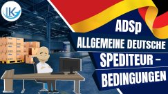 ADSp - Allgemeine Deutsche Spediteurbedingungen! Unterschied zur Haftung nach HGB einfach erklärt!
